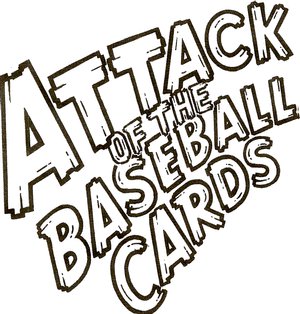 ATTACK OF THE BASEBALL CARDS