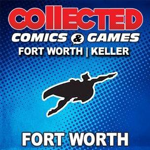 COLLECTED YOUR POP CULTURE HEADQUARTERS: FORT WORTH